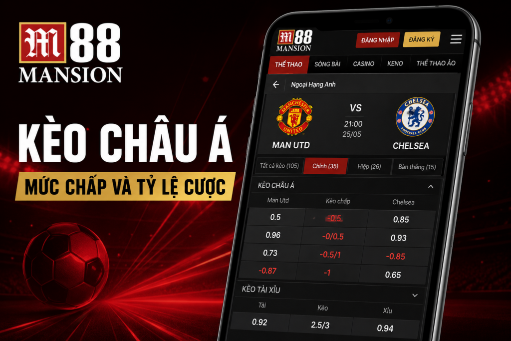 Kèo Châu Á trên M88 hiển thị mức chấp và tỷ lệ cược của hai đội.